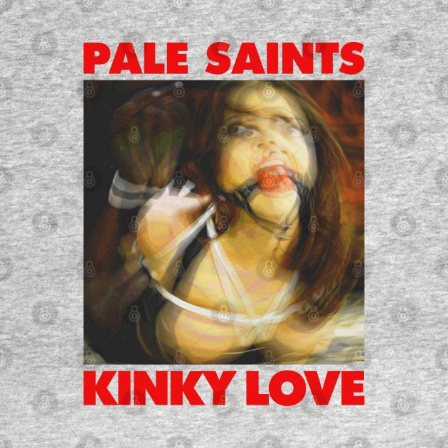 Pale Saints - Kinky luv by Aprilskies